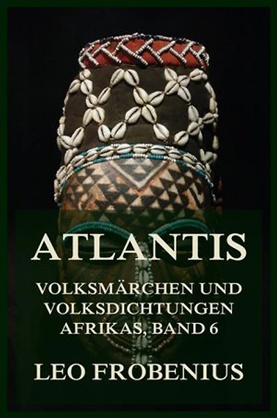 Atlantis: Volksmärchen und Volksdichtungen Afrikas: Band 6: Spielmannsgeschichten der Sahel