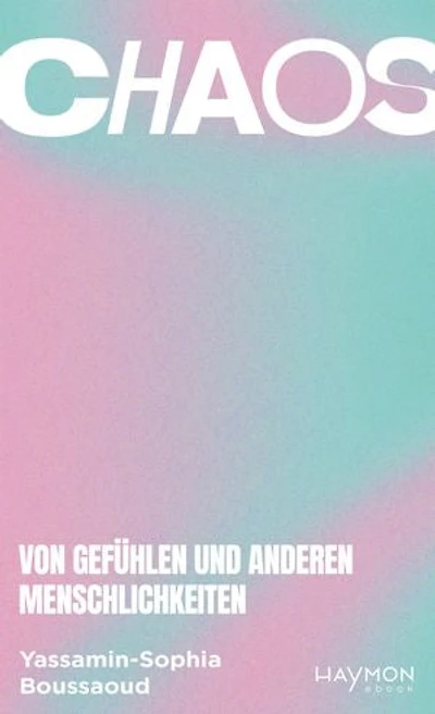 Chaos: Von Gefühlen und anderen Menschlichkeiten
