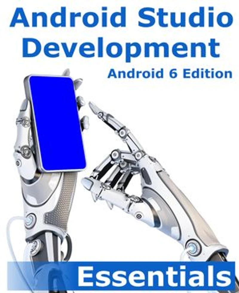Android Studio Development Essentials: Android 6 Edition