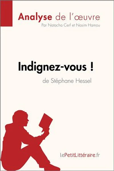 Indignez-vous ! de Stéphane Hessel (Analyse l'oeuvre): Analyse complète et résumé détaillé l'oeuvre