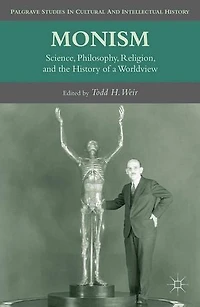 Monism: Science, Philosophy, Religion, and the History of a Worldview