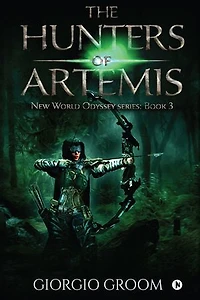 The Hunters of Artemis: New world Odyssey series: Book 3