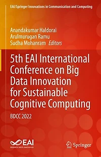 5th EAI International Conference on Big Data Innovation for Sustainable Cognitive Computing: BDCC 2022
