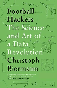 Football Hackers: The Science and Art of a Data Revolution