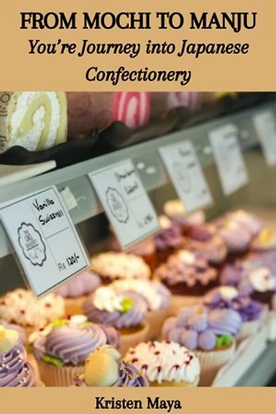 FROM MOCHI TO MANJU: You’re Journey into Japanese Confectionery