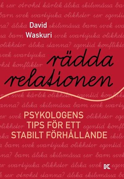 Rädda relationen - psykologens tips för ett stabilt förhållande