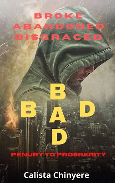 BAD: Broke Abandoned Disgraced
