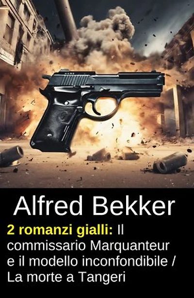 2 romanzi gialli: Il commissario Marquanteur e il modello inconfondibile / La morte a Tangeri