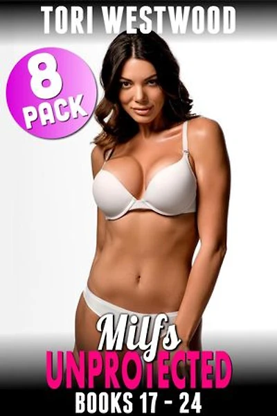 Milfs Unprotected Books 17 – 24 : 8-Pack (Milf Erotica Breeding Erotica): Milfs Unprotected Bundle, #10