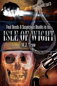 Foul Deeds & Suspicious Deaths the Isle of Wight