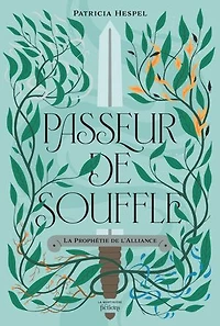 Passeur de souffle: la prophétie l'alliance