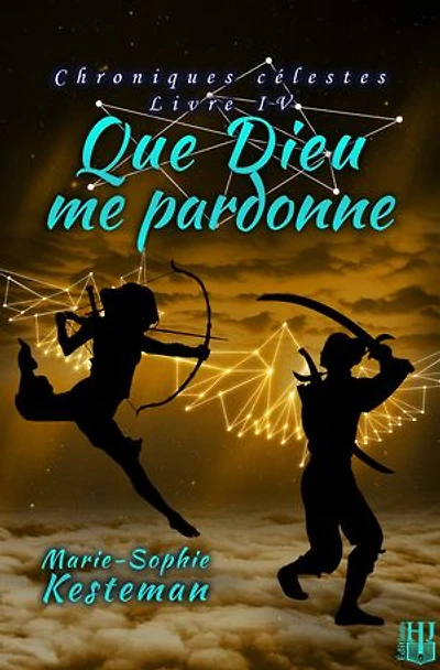 Que Dieu me pardonne (Chroniques célestes – Livre IV)