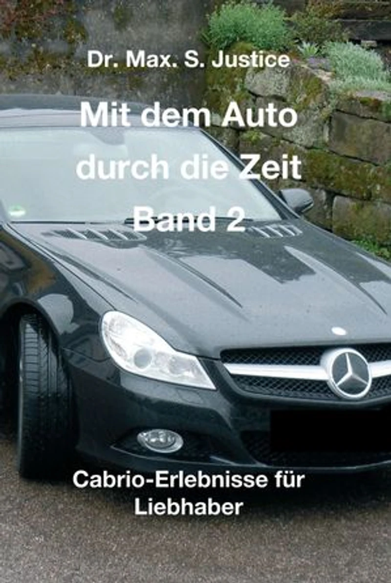 Mit dem Auto durch die Zeit Band 1: Auto-Erlebnisse für Liebhaber