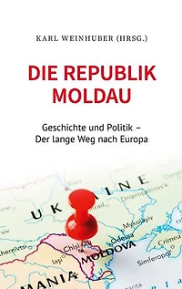 Die Republik Moldau: Geschichte und Politik - Der lange Weg nach Europa