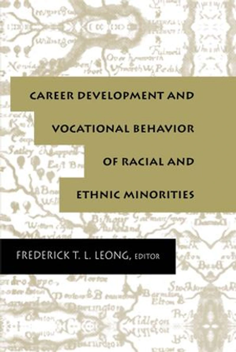 Career Development And Vocational Behavior Of Racial Ethnic Minorities