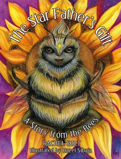 the Star Father's Gift: A Story from Bees