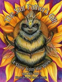 the Star Father's Gift: A Story from Bees