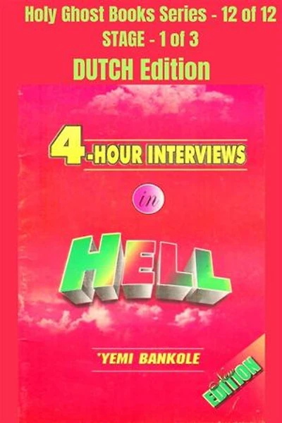 4 – Hour Interviews in Hell - DUTCH EDITION: School of the Holy Spirit Series 12 of 12, Stage 1 of 3