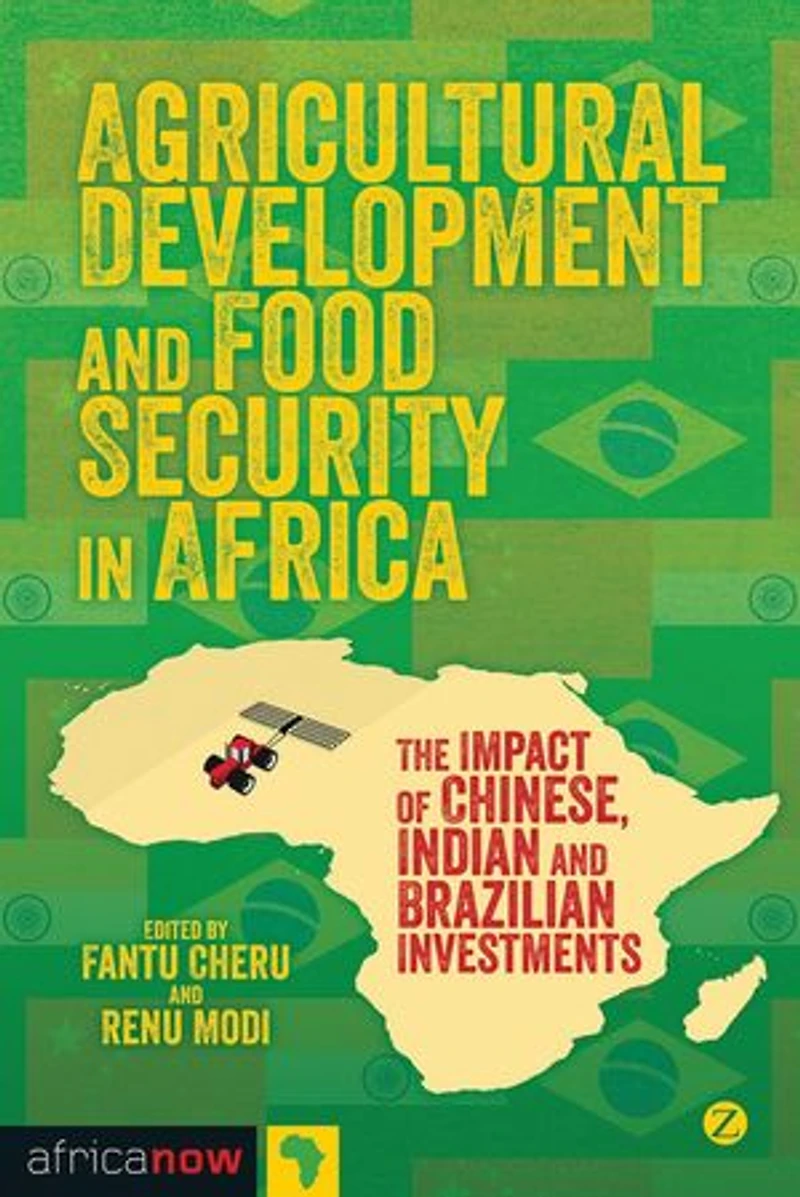 Agricultural Development And Food Security Africa: The Impact Of Chinese, Indian Brazilian Investments