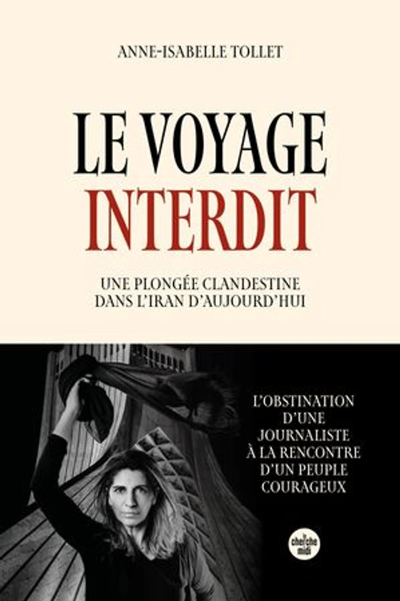 Le voyage interdit: une plongée clandestine dans l'Iran d'aujourd'hui