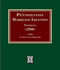 Pennsylvania Marriage Licenses Previous to 1790