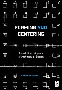 Forming and Centering: Foundational Aspects of Architectural Design