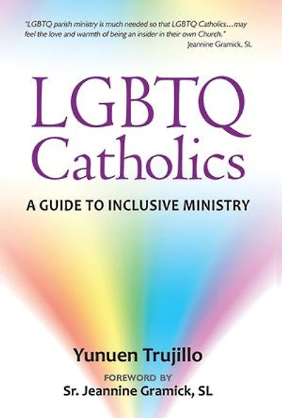 LGBTQ Catholics: A Guide to Inclusive Ministry