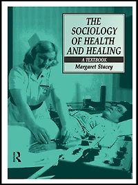 The Sociology of Health and Healing: A Textbook