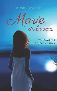 Marie de la mar, volumen 3 : Bajo la luna: Marie de la mar, #3