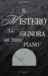 "IL MISTERO. LA SIGNORA DEL TERZO PIANO"
