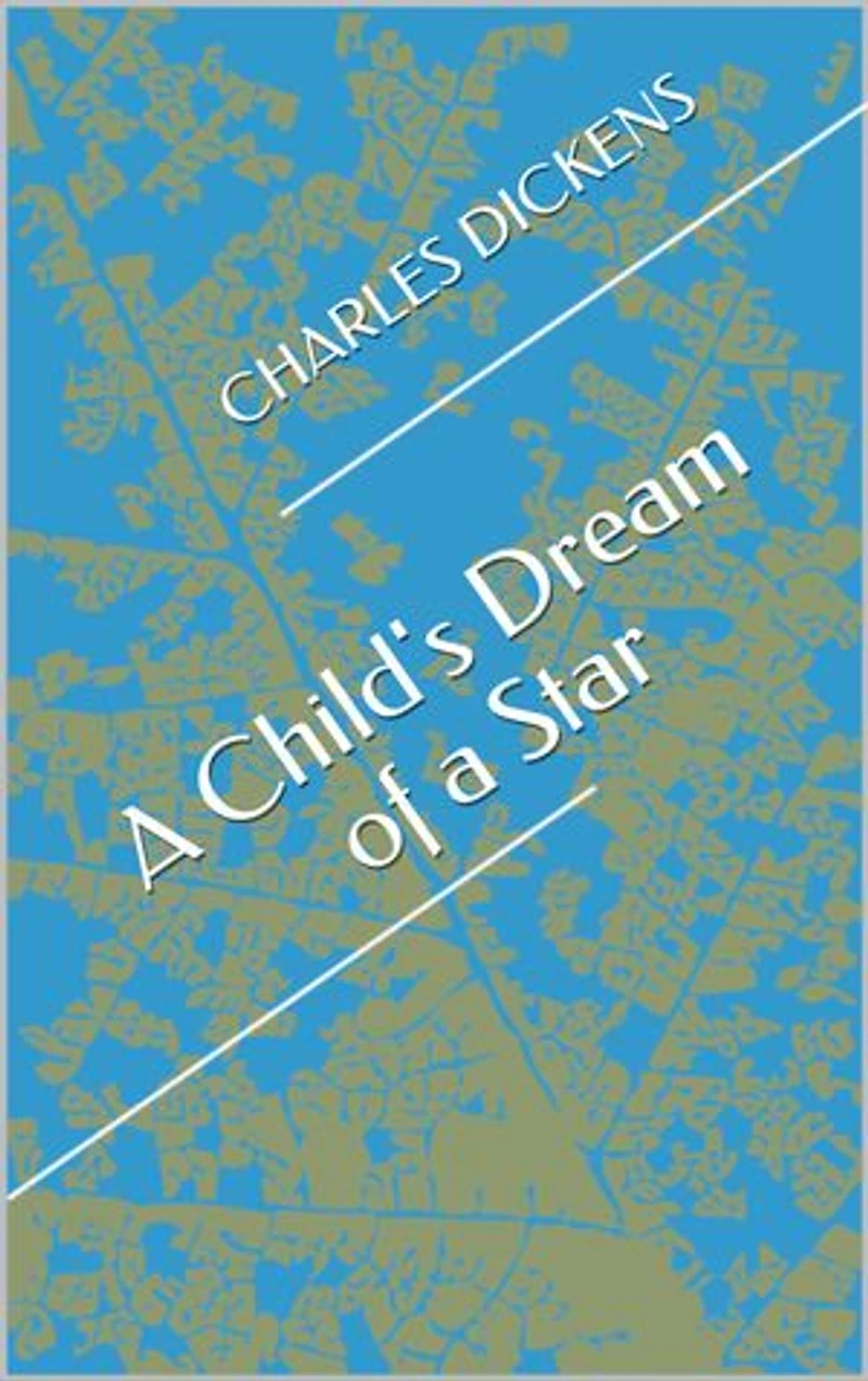 A Child's Dream of a Star