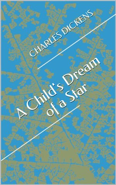 A Child's Dream of a Star