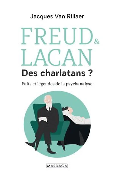 Freud & Lacan, des charlatans ?: faits et légendes de la psychanalyse