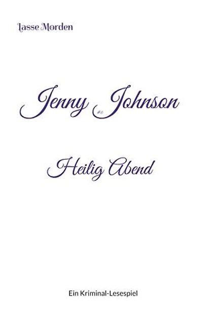 Jenny Johnson #0 Heilig Abend: Ein Kriminal-Lesespiel