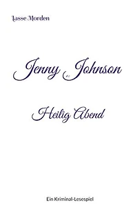 Jenny Johnson #0 Heilig Abend: Ein Kriminal-Lesespiel