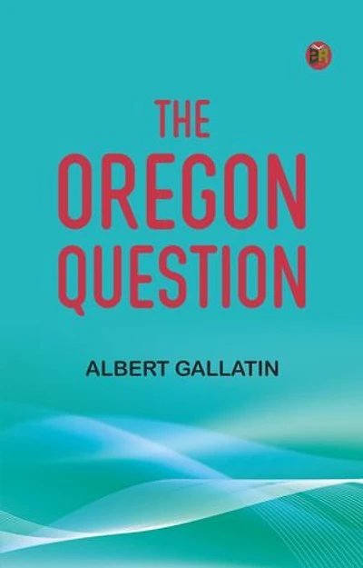 The Oregon Question