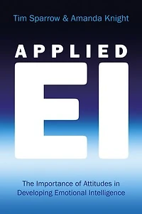 Applied EI: The Importance of Attitudes Developing Emotional Intelligence