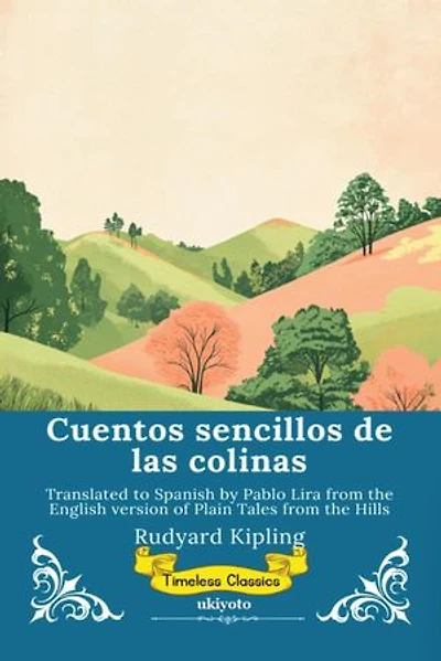 Cuentos sencillos de las colinas | Spanish Version of Plain Tales From The Hills