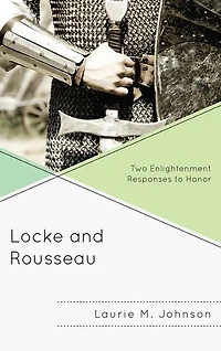 Locke and Rousseau: Two Enlightenment Responses to Honor