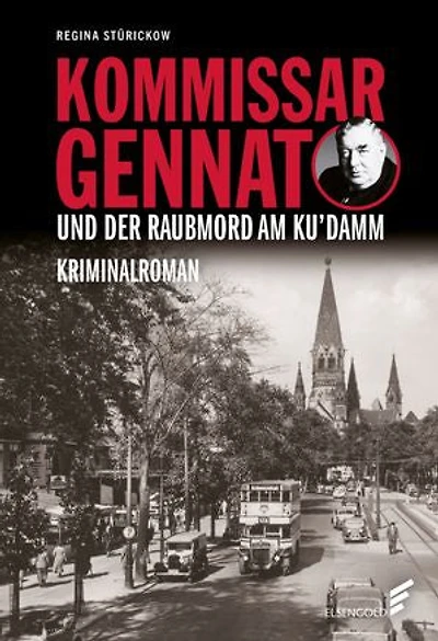 Kommissar Gennat und der Raubmord am Ku'damm: Gennat, Bd. 7