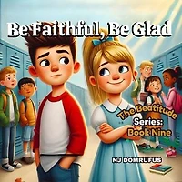 Be Faithful, Be Glad: The Beatitudes Series: Book 9