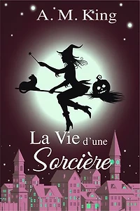 La Vie d'une Sorcière (Les Mystères Cosy des Sœurs Summer, Tome 2)