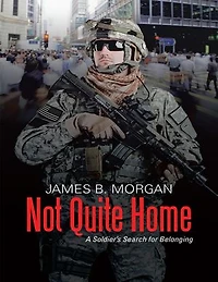 Not Quite Home: A Soldier’s Search for Belonging