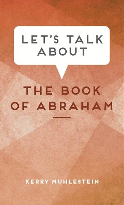 Let's Talk about the Book of Abraham