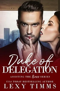 Duke of Delegation: Assisting the Boss Series, #2