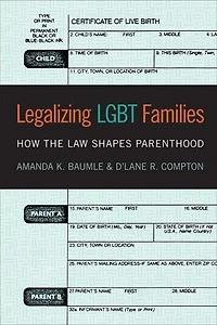Legalizing LGBT Families: How the Law Shapes Parenthood