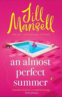 An Almost Perfect Summer: the brand new feel-good romantic read from beloved bestselling author