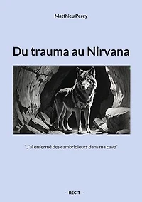 Du trauma au Nirvana: "J'ai enfermé des cambrioleurs dans ma cave"
