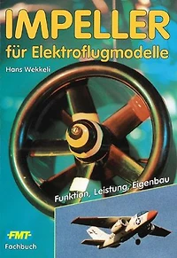 Impeller für Elektroflugmodelle: Funktion, Leistung, Eigenbau