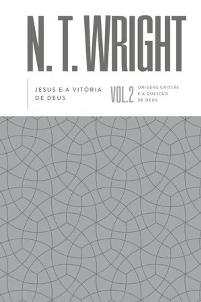 Jesus e a vitória de Deus – Volume 2 da série Origens Cristãs e a Questão de Deus